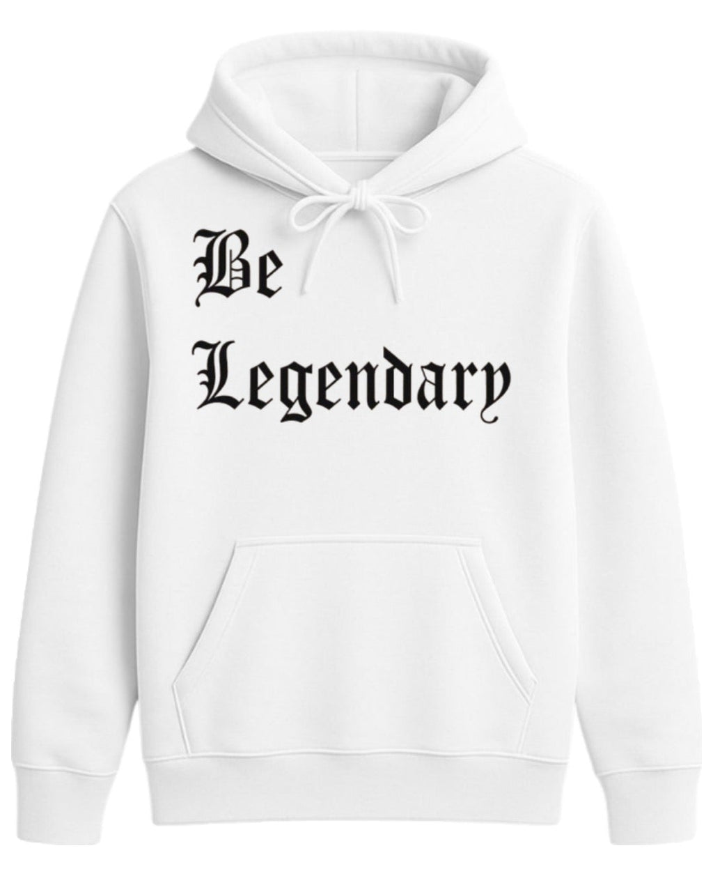 Be legendary hoodie